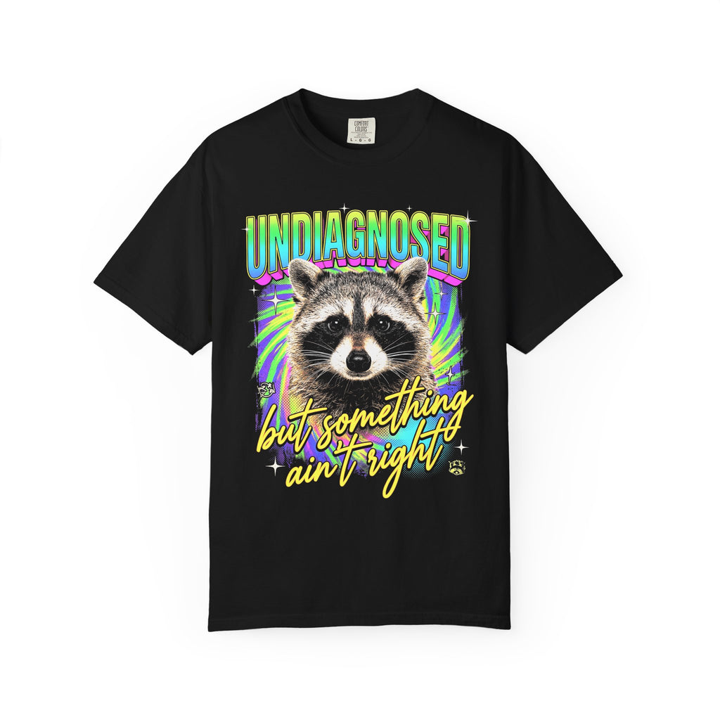 Undiagnosed Something Aint Right Classic Tee | Funny Raccoon