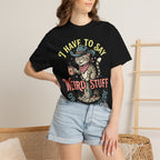 Say Weird Stuff Or I'll Explode Classic Tee | Cowboy Cat | Desert