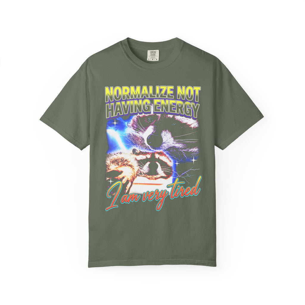 Normalize Not Having Energy Classic Tee | Tired Raccoon Meme