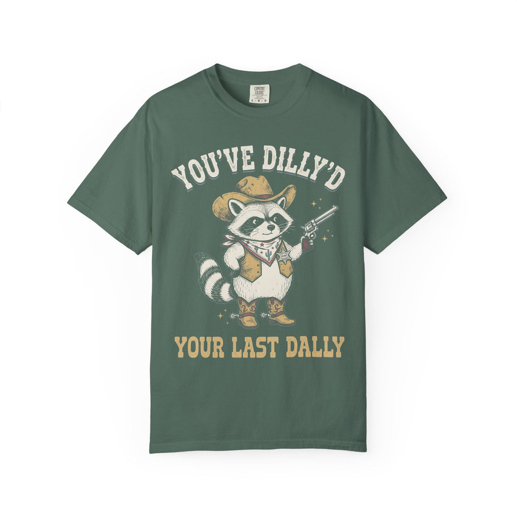 You've Dilly'd Your Last Dally Classic Tee | Trash Panda | Cowboy