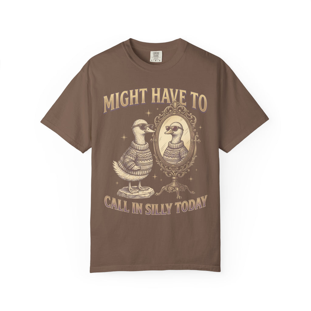 Might Have To Call In Silly Today Classic Tee | Funny Duck Mirror