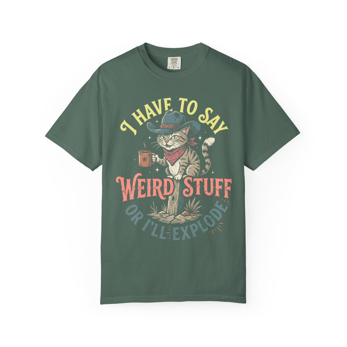 Say Weird Stuff Or I'll Explode Classic Tee | Cowboy Cat | Desert