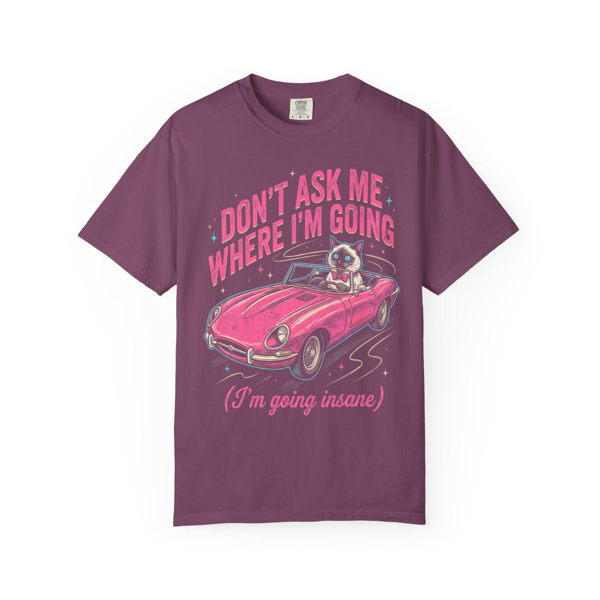 Don't Ask Me Where I'm Going Classic Tee | Pink Convertible | Cat