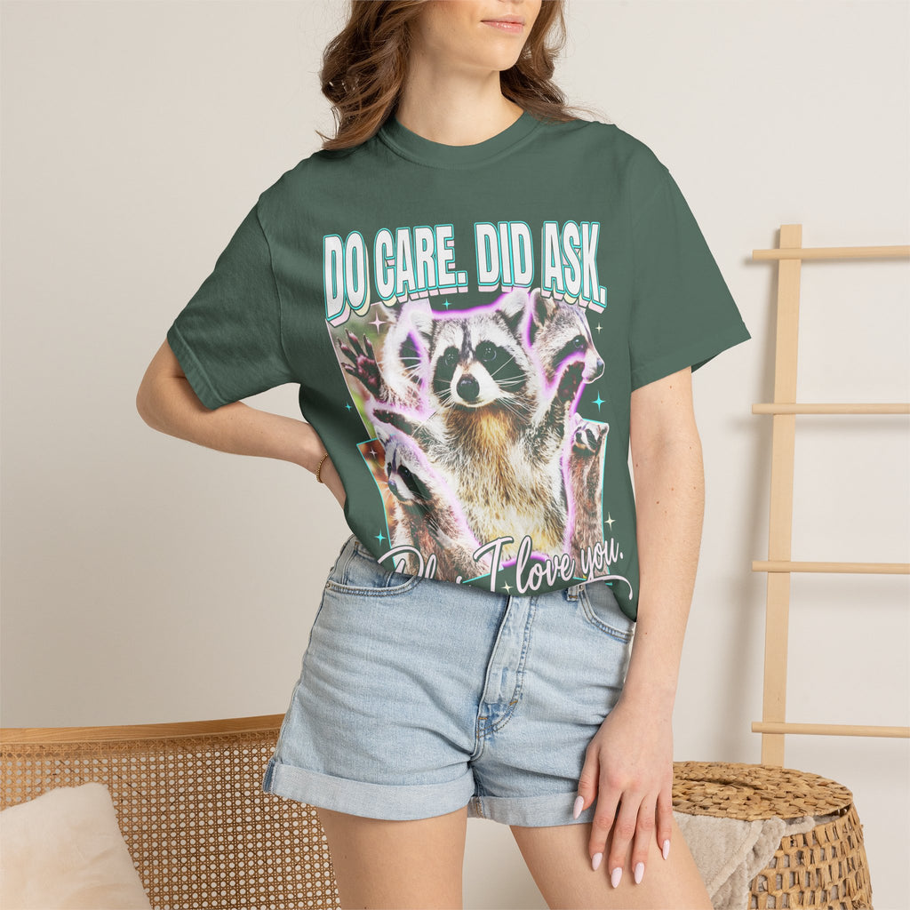 Do Care Did Ask Plus I Love You Classic Tee | Raccoon Gift