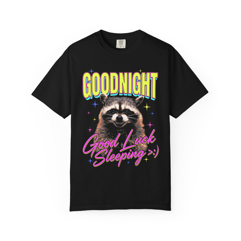 Goodnight Good Luck Sleeping Classic Tee | Raccoon Meme