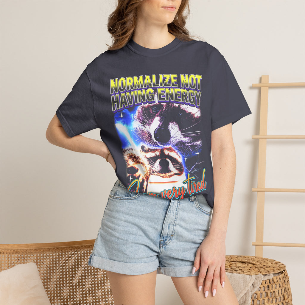 Normalize Not Having Energy Classic Tee | Tired Raccoon Meme