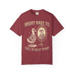 Might Have To Call In Silly Today Classic Tee | Funny Duck Mirror