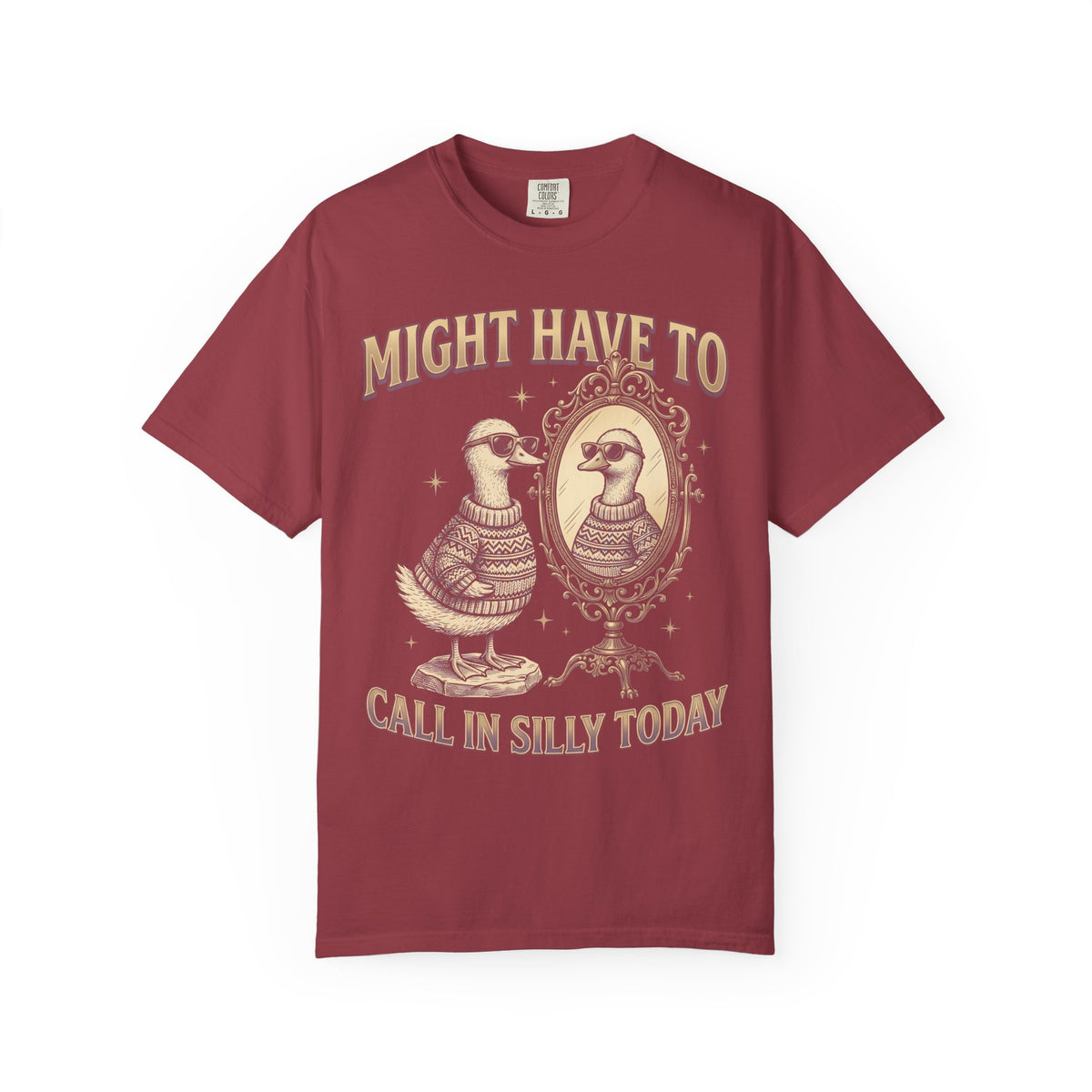 Might Have To Call In Silly Today Classic Tee | Funny Duck Mirror