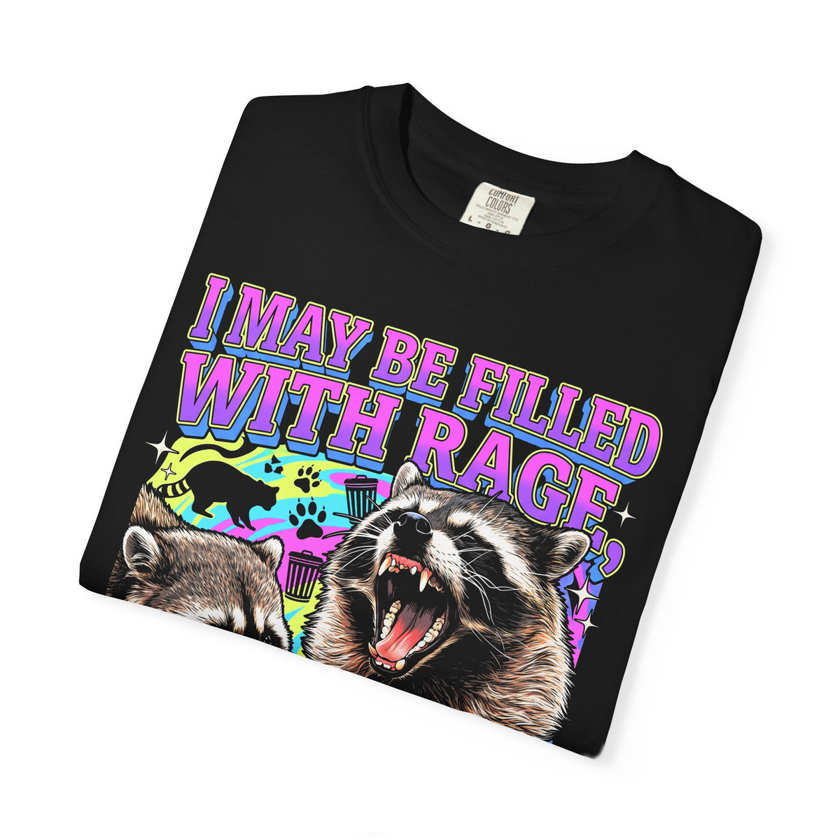 I May Be Filled With Rage Classic Tee | Raccoon Meme Gift