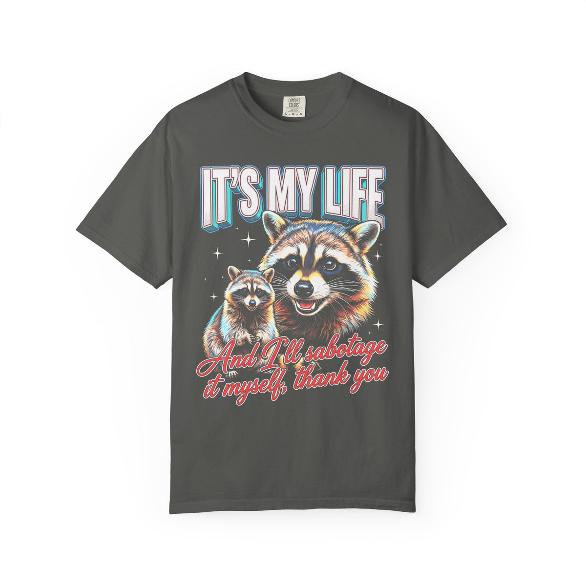 Its My Life Sabotage Myself Raccoon Classic Tee | 90s Retro