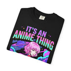 Its An Anime Thing Classic Tee | Kawaii Graphic | Otaku Gift