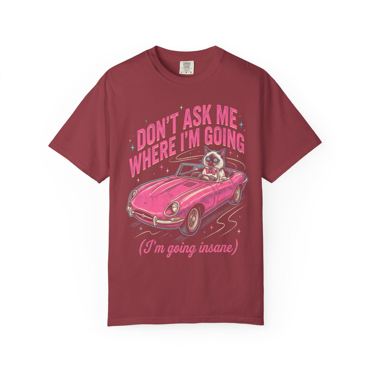 Don't Ask Me Where I'm Going Classic Tee | Pink Convertible | Cat
