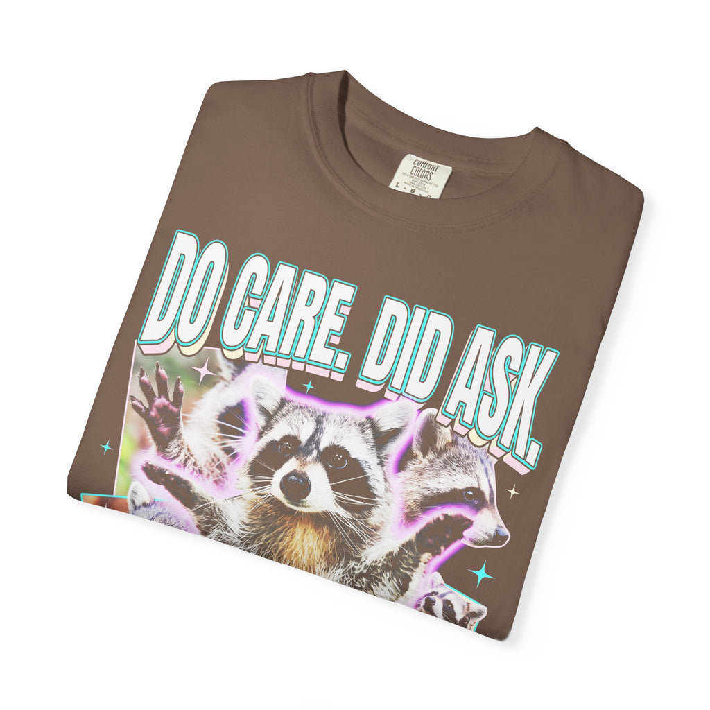 Do Care Did Ask Plus I Love You Classic Tee | Raccoon Gift