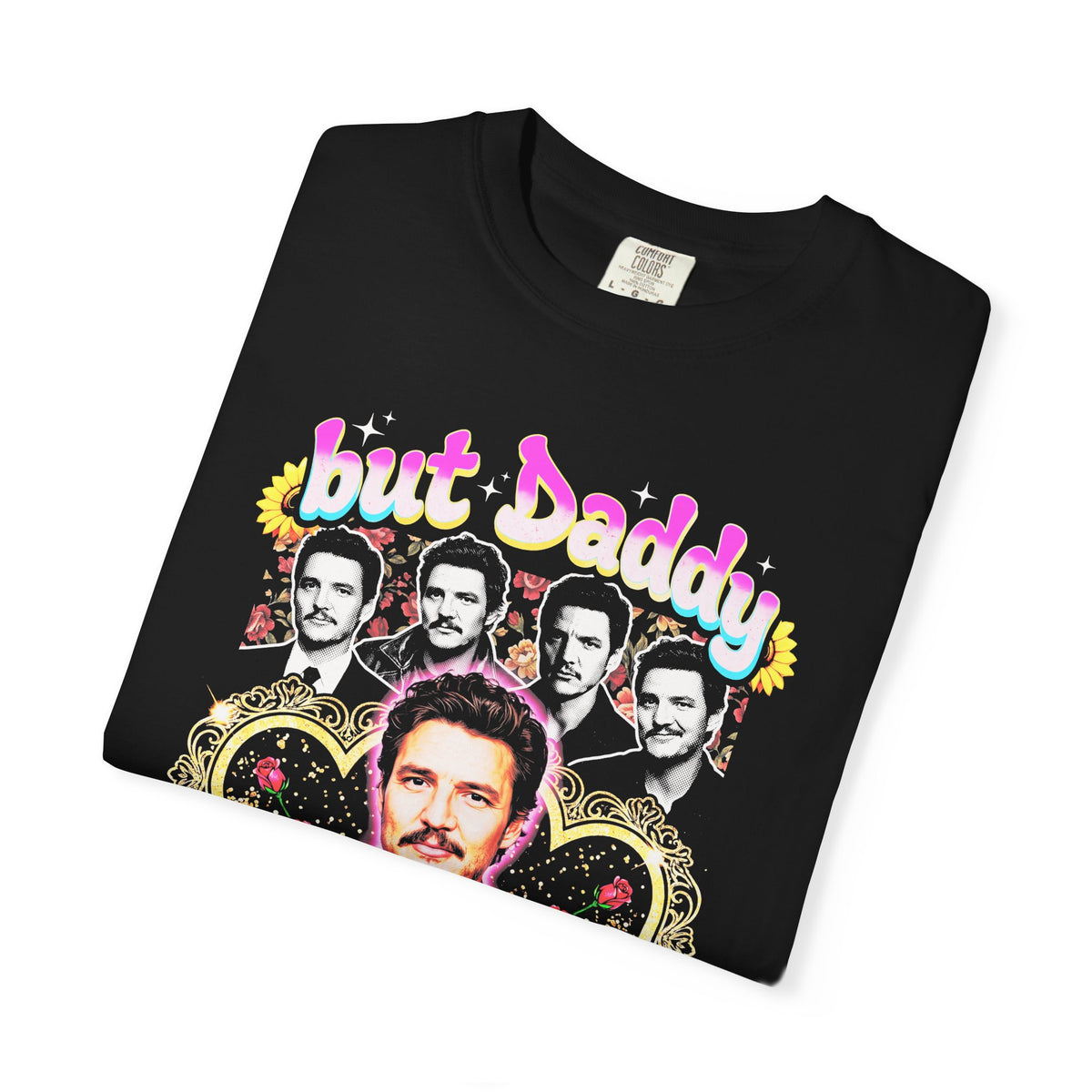 But Daddy I Love Him Pedro Pascal Classic Tee | 90s Vintage