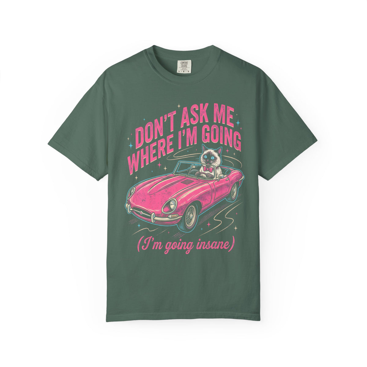 Don't Ask Me Where I'm Going Classic Tee | Pink Convertible | Cat