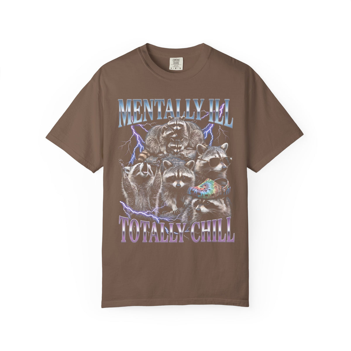 Mentally Ill Totally Chill Classic Tee | Trash Panda | Funny Meme