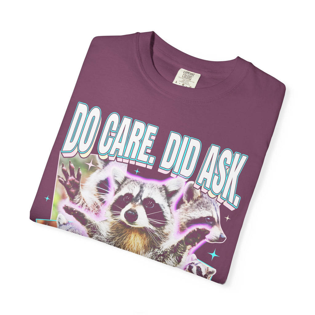 Do Care Did Ask Plus I Love You Classic Tee | Raccoon Gift