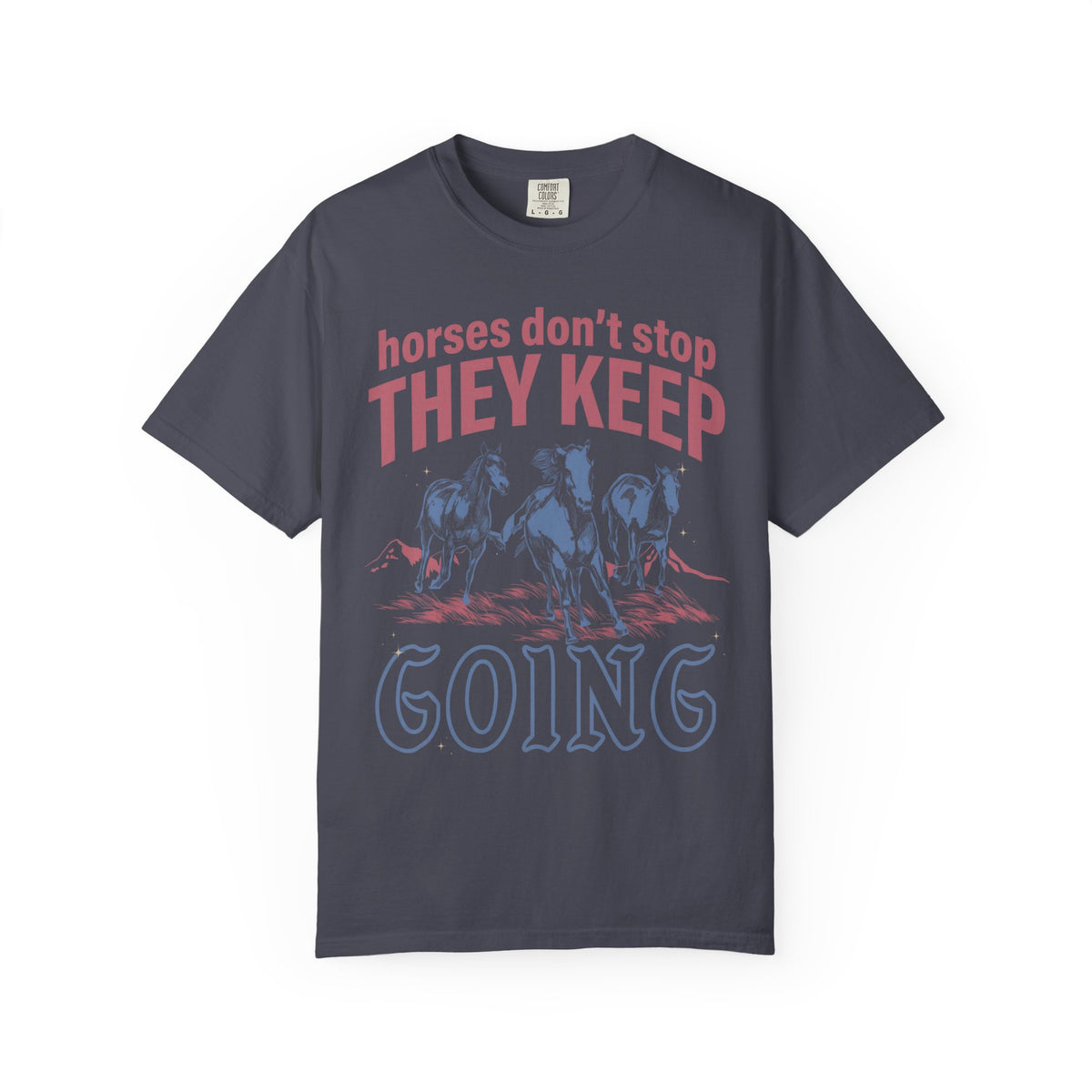 Horses Don't Stop Classic Tee | Galloping Western | Running