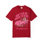 Don't Ask Me Where I'm Going Classic Tee | Pink Convertible | Cat