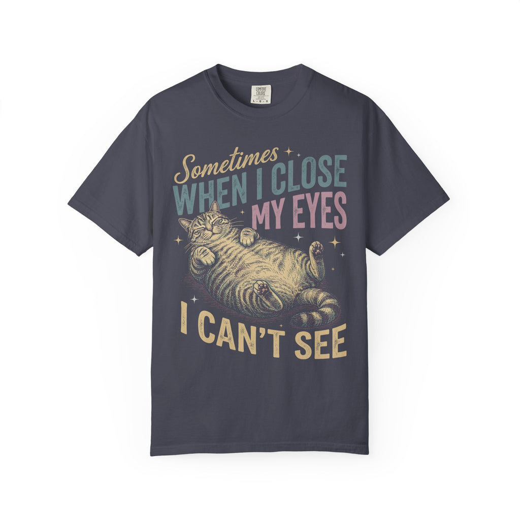 When I Close My Eyes Classic Tee | Funny Cat | Relatable