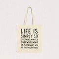 Life Is Overwhelming Canvas Tote Bag | Funny Relatable Quote Bag