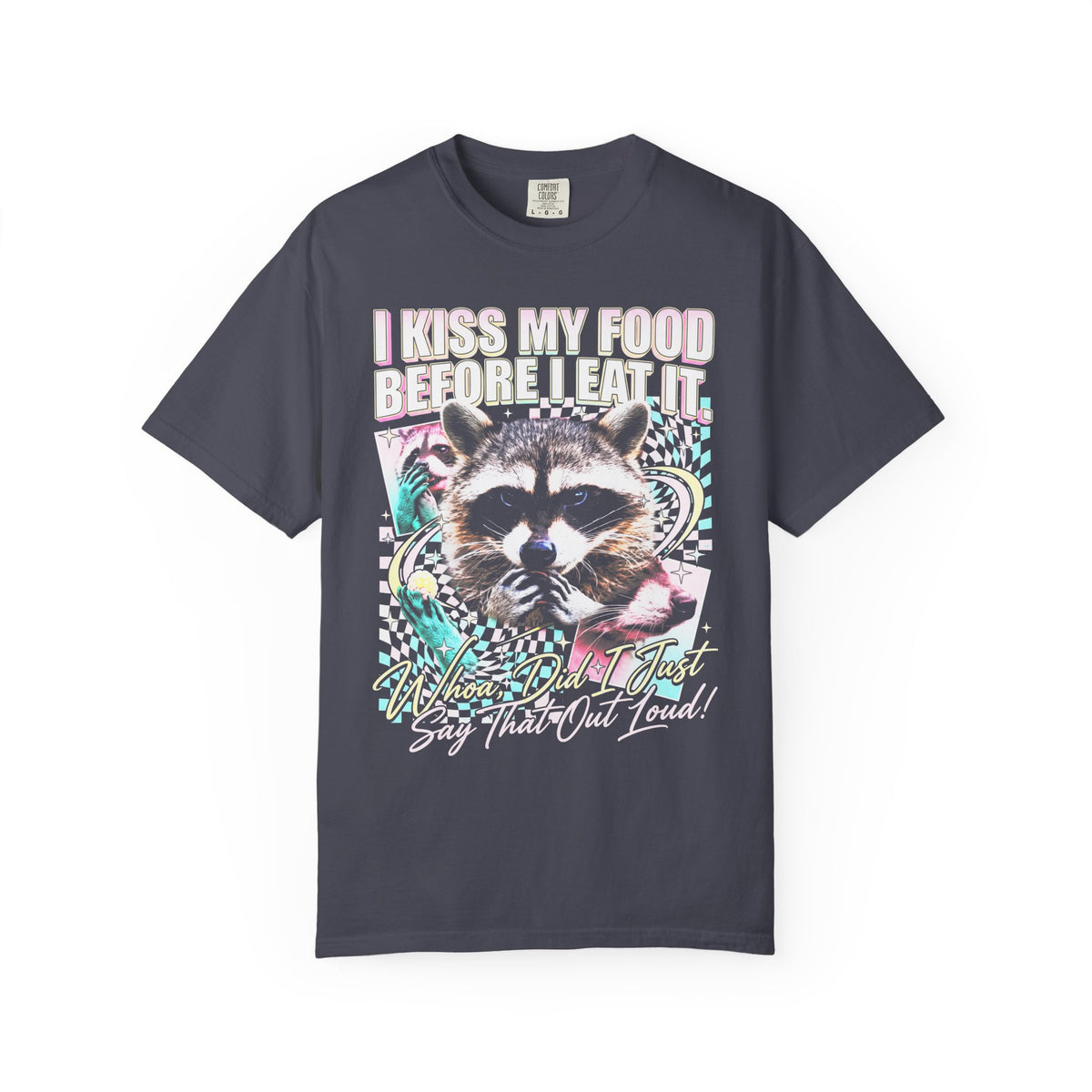 I Kiss My Food Before I Eat It Classic Tee | Raccoon Meme