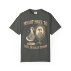 Might Have To Call In Silly Today Classic Tee | Funny Duck Mirror