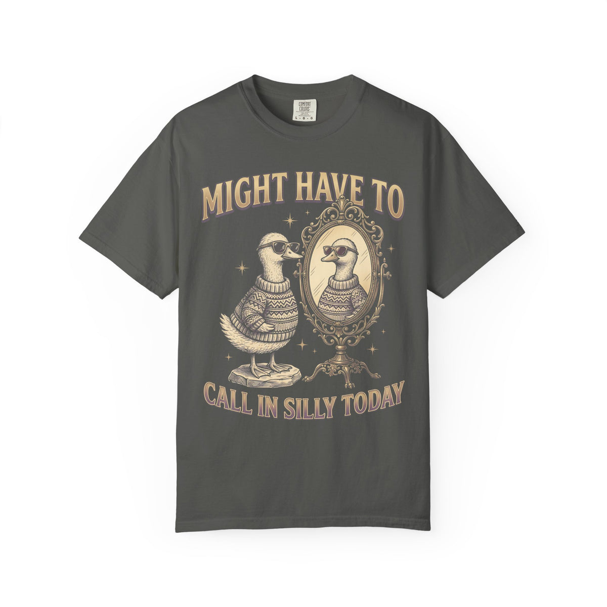 Might Have To Call In Silly Today Classic Tee | Funny Duck Mirror