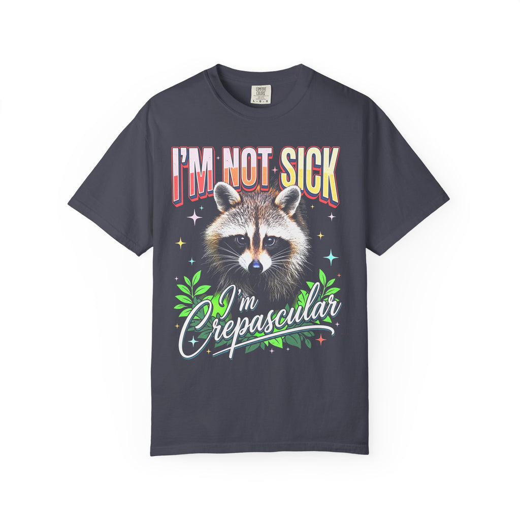 Im Not Sick Crepuscular Raccoon Classic Tee | 90s Retro Graphic