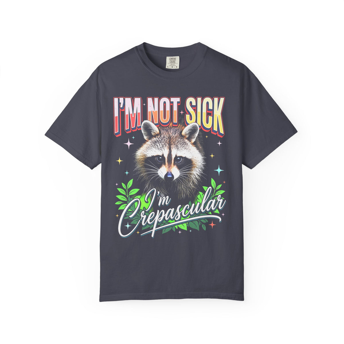 Im Not Sick Crepuscular Raccoon Classic Tee | 90s Retro Graphic