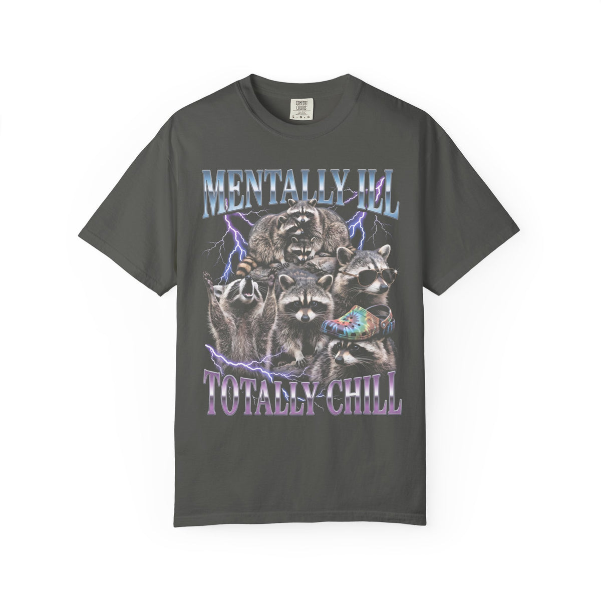 Mentally Ill Totally Chill Classic Tee | Trash Panda | Funny Meme