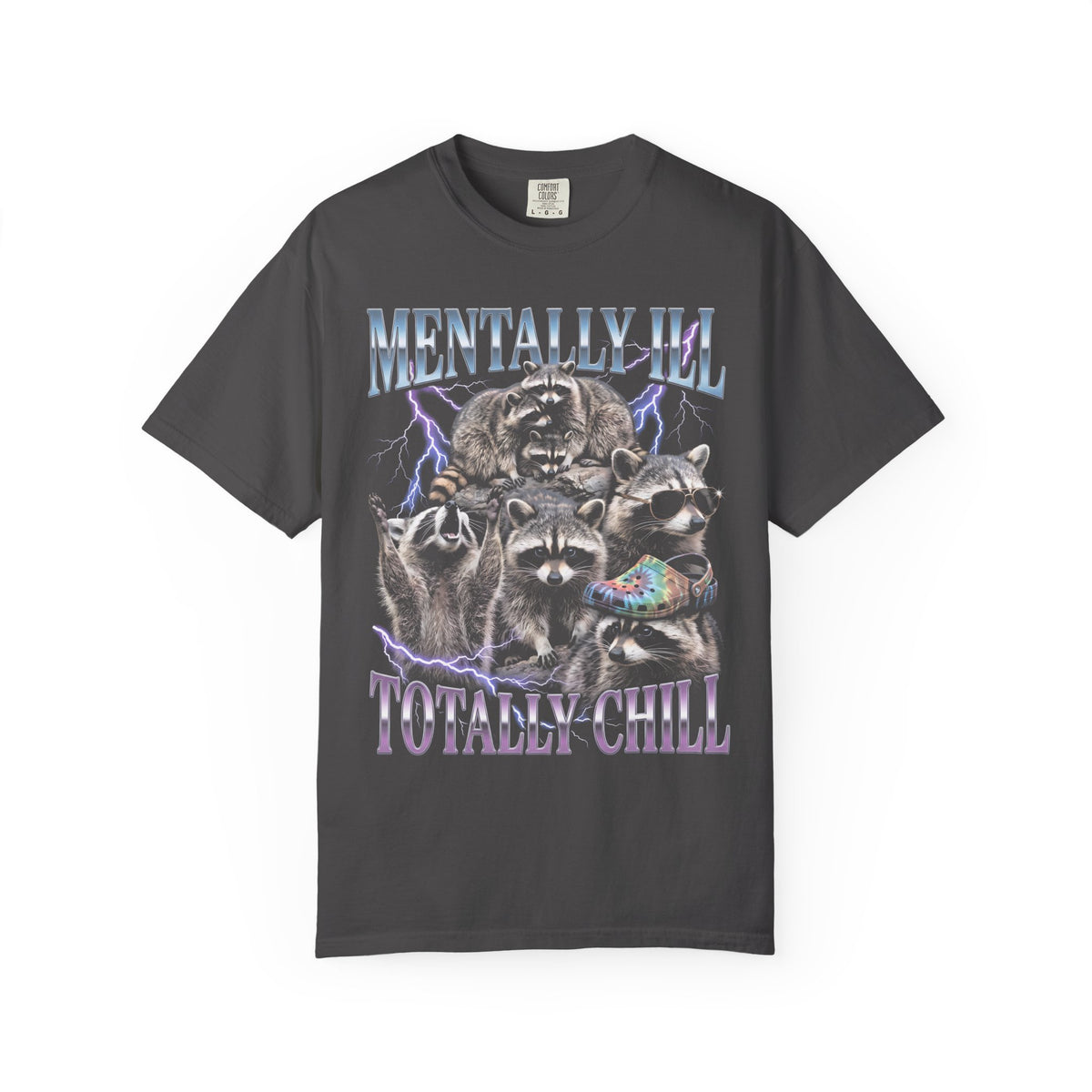 Mentally Ill Totally Chill Classic Tee | Trash Panda | Funny Meme