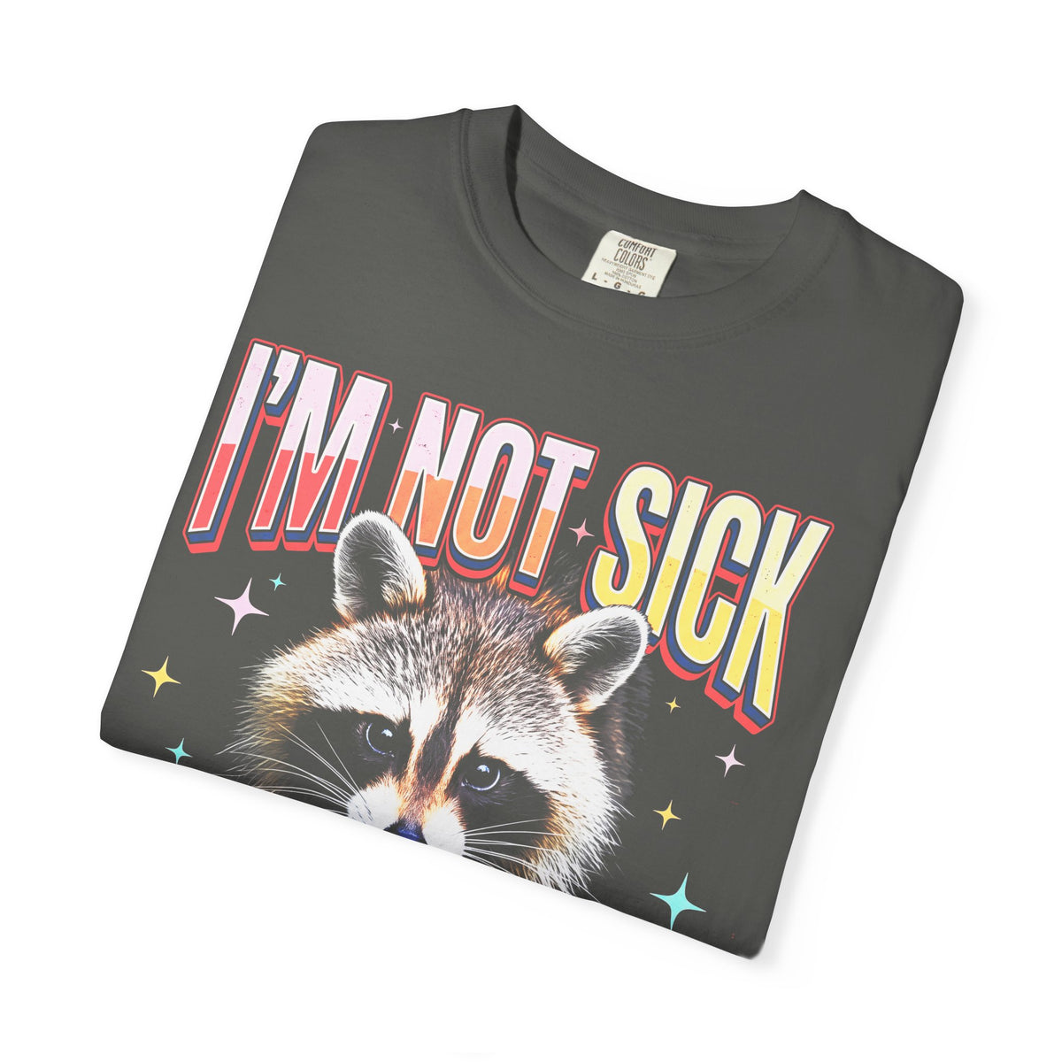 Im Not Sick Crepuscular Raccoon Classic Tee | 90s Retro Graphic