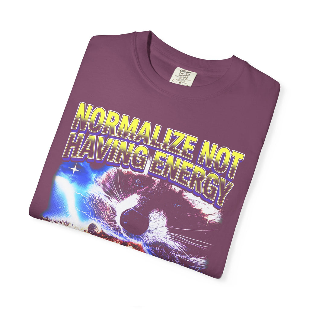 Normalize Not Having Energy Classic Tee | Tired Raccoon Meme