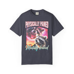 Physically Pained Mentally Drained Classic Tee | Raccoon Meme