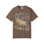 When I Close My Eyes Classic Tee | Funny Cat | Relatable