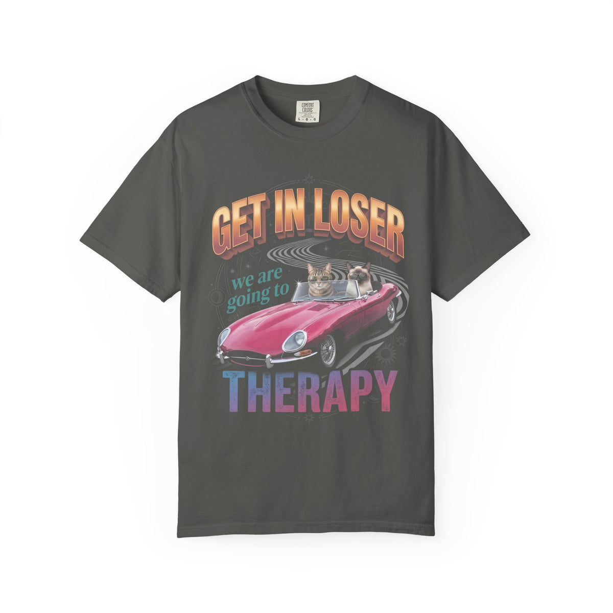 Get In Loser Therapy Classic Tee | Two Cats | Mental Health