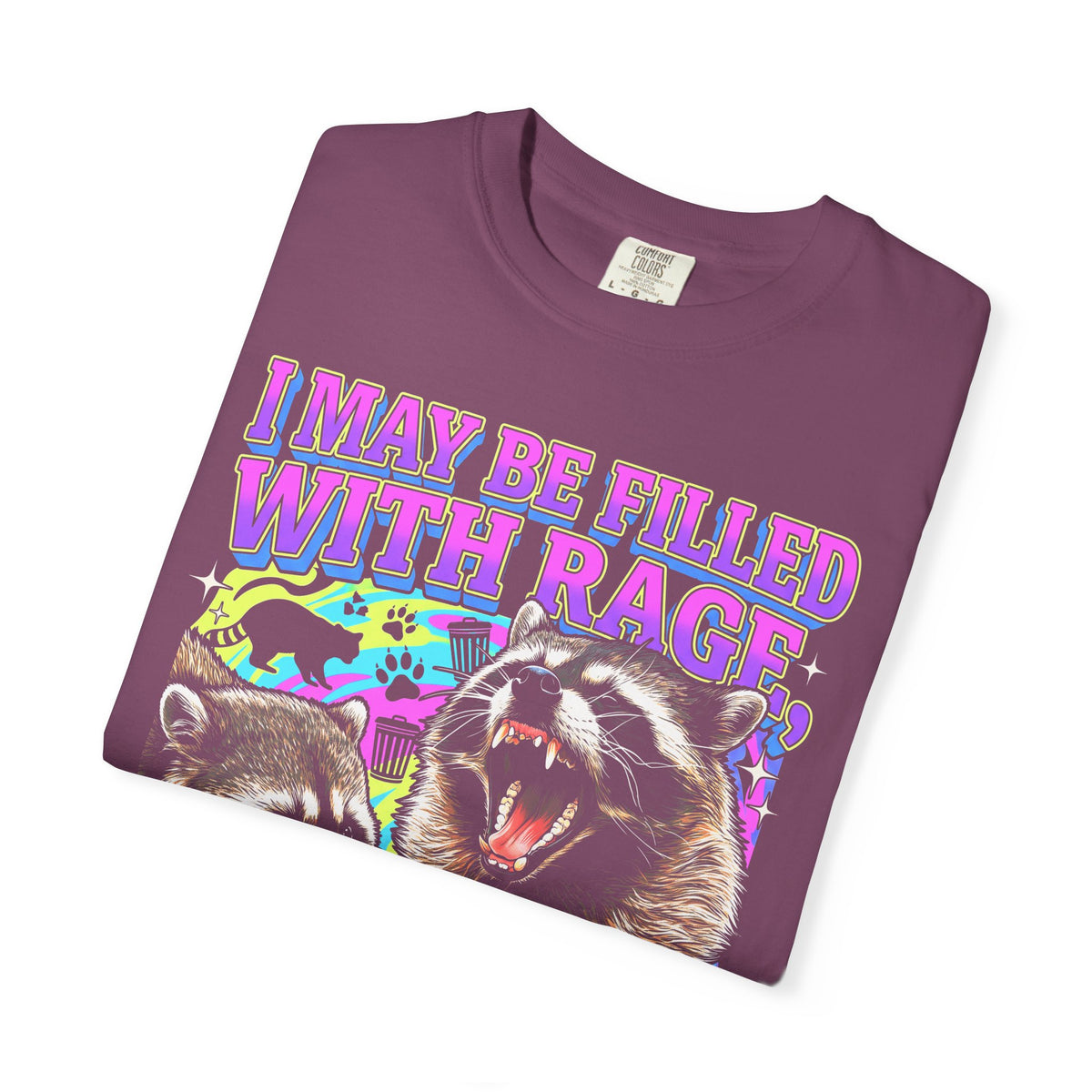 I May Be Filled With Rage Classic Tee | Raccoon Meme Gift