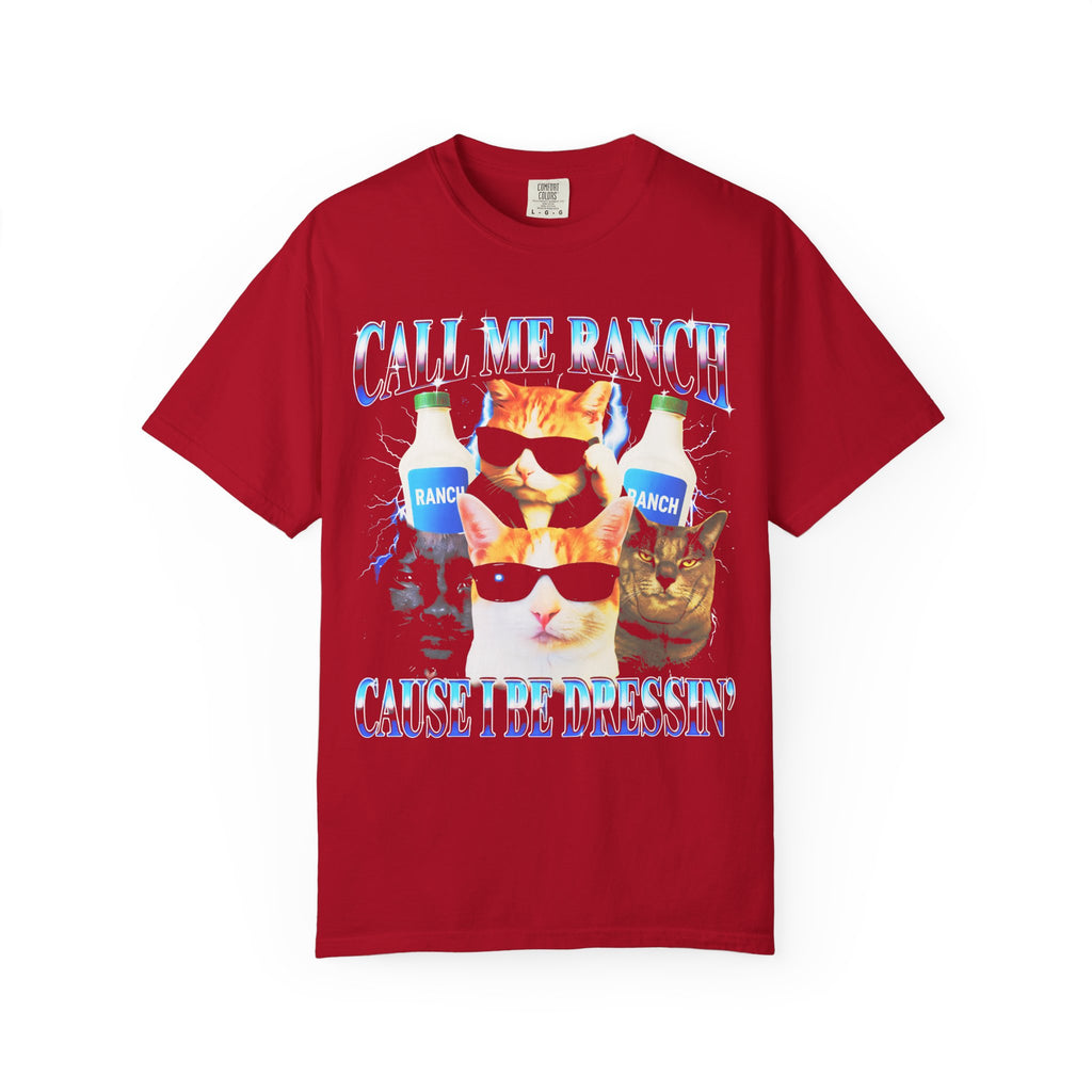 Call Me Ranch Cause I Be Dressin Classic Tee | Funny Meme Gift