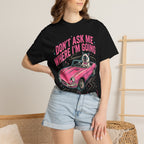 Don't Ask Me Where I'm Going Classic Tee | Pink Convertible | Cat