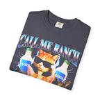 Call Me Ranch Cause I Be Dressin Classic Tee | Funny Meme Gift