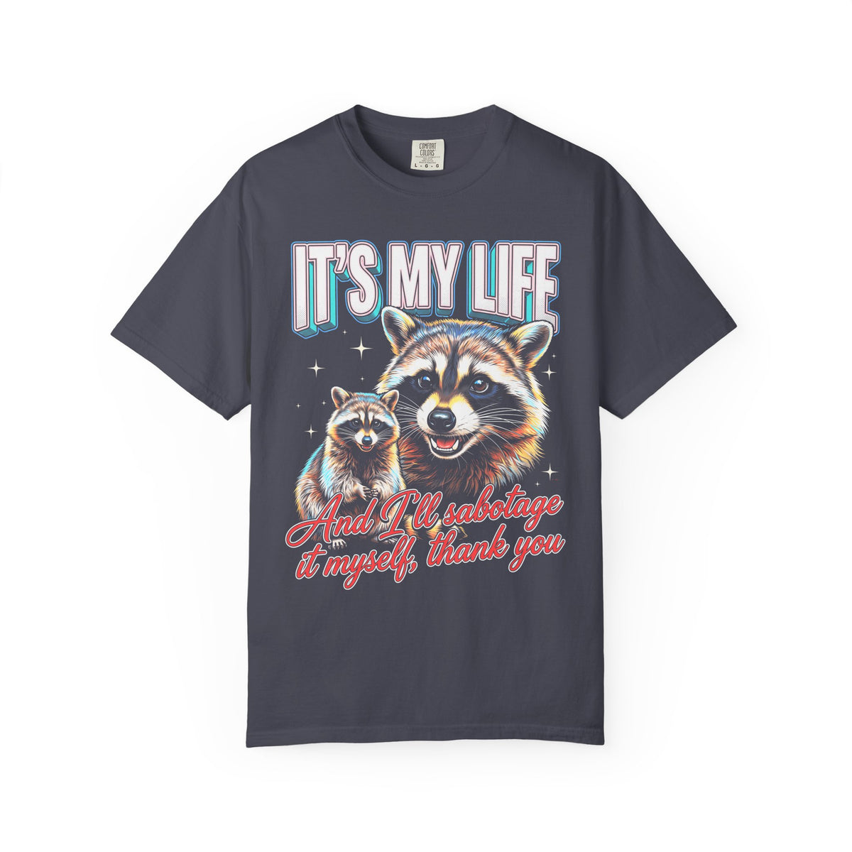 Its My Life Sabotage Myself Raccoon Classic Tee | 90s Retro