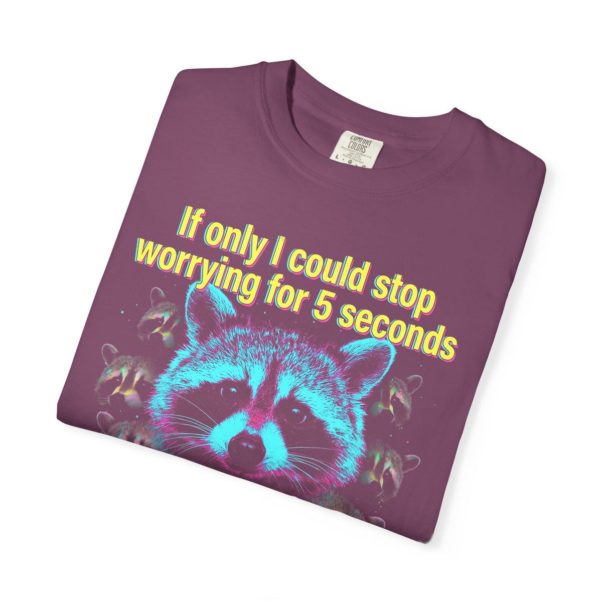 If Only I Could Stop Worrying For 5 Seconds Classic Tee | Meme