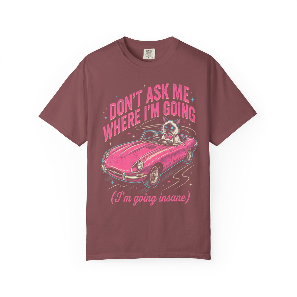Don't Ask Me Where I'm Going Classic Tee | Pink Convertible | Cat