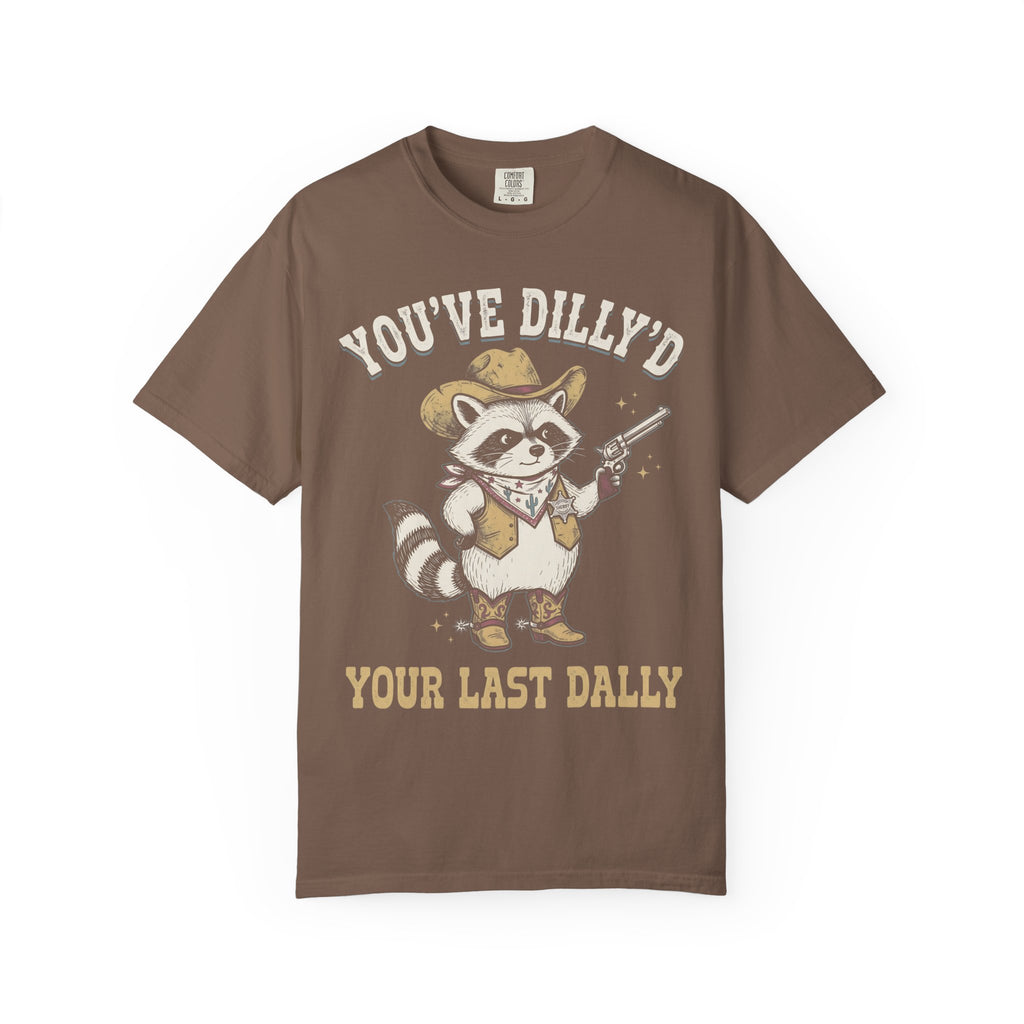 You've Dilly'd Your Last Dally Classic Tee | Trash Panda | Cowboy