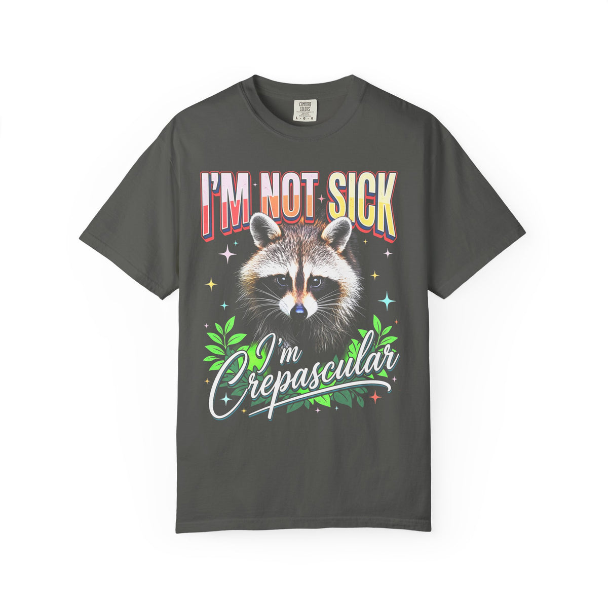 Im Not Sick Crepuscular Raccoon Classic Tee | 90s Retro Graphic