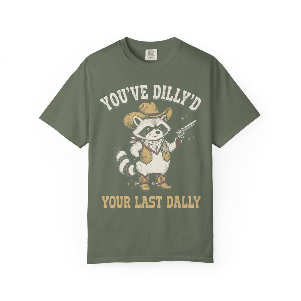 You've Dilly'd Your Last Dally Classic Tee | Trash Panda | Cowboy