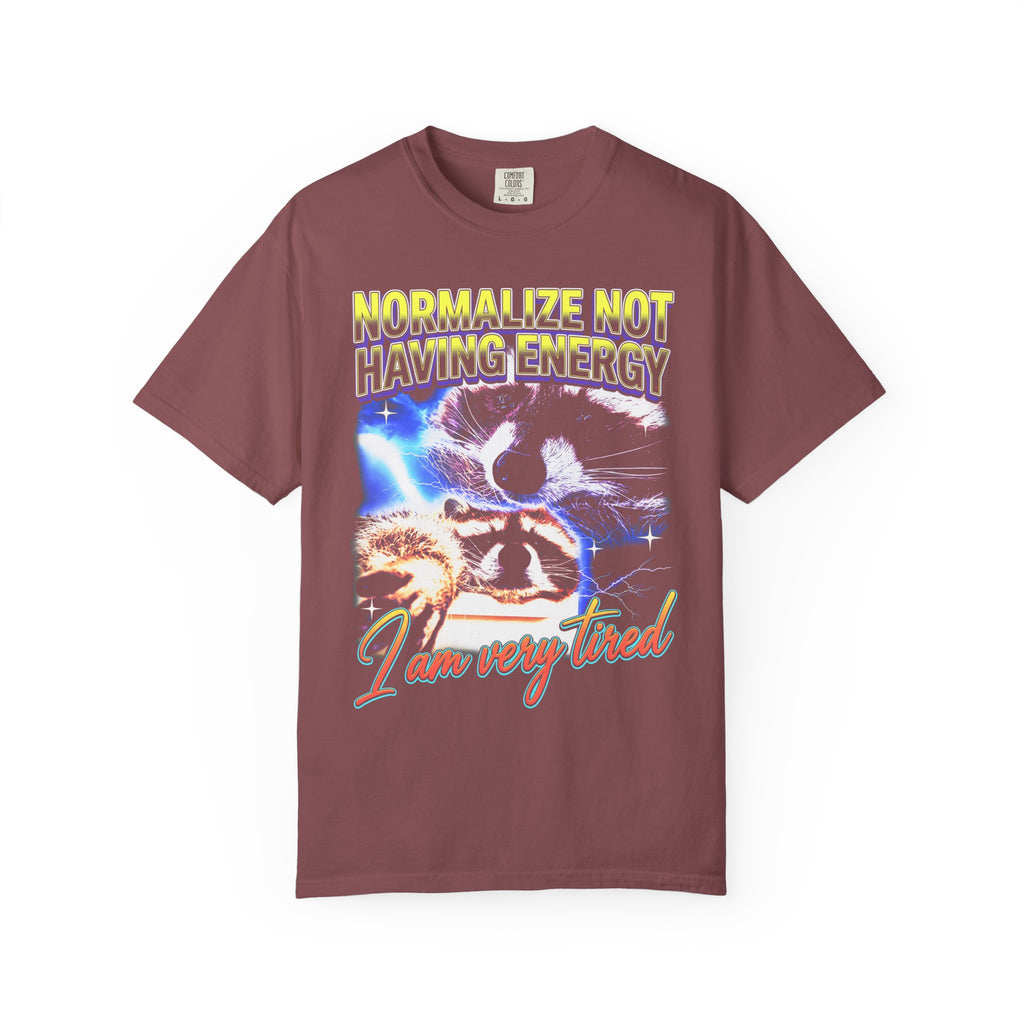Normalize Not Having Energy Classic Tee | Tired Raccoon Meme