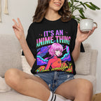 Its An Anime Thing Classic Tee | Kawaii Graphic | Otaku Gift