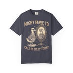 Might Have To Call In Silly Today Classic Tee | Funny Duck Mirror